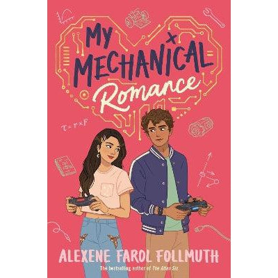 My Mechanical Romance: An Opposites-attract YA Romance from the Bestselling Author of The Atlas Six-Books-Macmillan-Yes Bebe