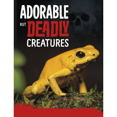 Adorable But Deadly Creatures-Books-Raintree-Yes Bebe