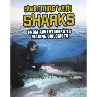 Swimming with Sharks: From Adventurers to Marine Biologists-Books-Raintree-Yes Bebe