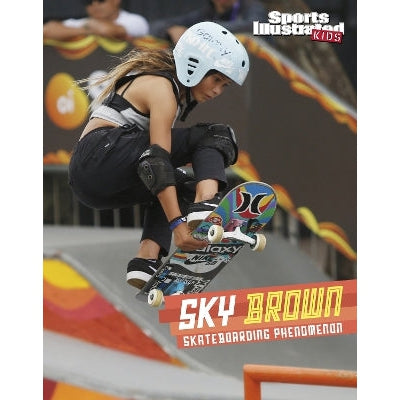 Sky Brown: Skateboarding Phenomenon-Books-Raintree-Yes Bebe