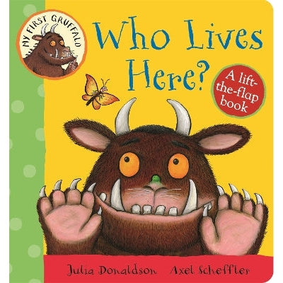 My First Gruffalo: Who Lives Here?: A Lift-the-Flap Book-Books-Macmillan Children's Books-Yes Bebe
