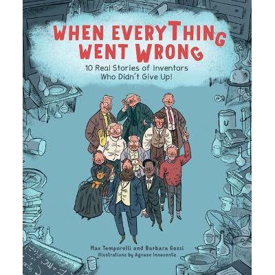 When Everything Went Wrong: 10 Real Stories of Inventors Who Didn't Give Up!-Books-Andrews McMeel Publishing-Yes Bebe