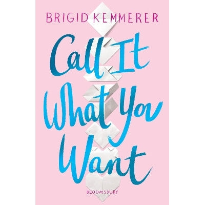 Call It What You Want-Books-Bloomsbury YA-Yes Bebe