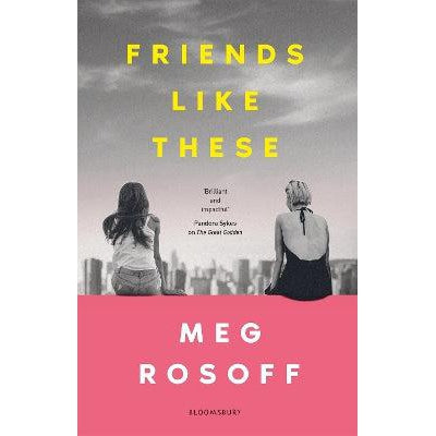 Friends Like These: 'This summer's must-read' - The Times-Books-Bloomsbury YA-Yes Bebe