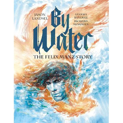 By Water: The Felix Manz Story-Books-Plough Publishing House-Yes Bebe