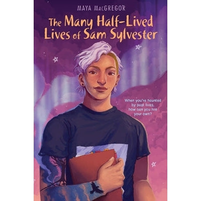 The Many Half-Lived Lives of Sam Sylvester-Books-Astra Young Readers-Yes Bebe