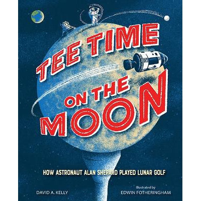 Tee Time on the Moon: How Astronaut Alan Shepard Played Lunar Golf-Books-Minedition (imprint of Penguin Group (USA) Inc)-Yes Bebe