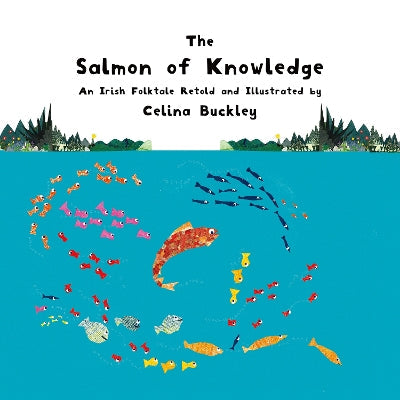 The Salmon of Knowledge: An Irish Folktale Retold and Illustrated by Celina Buckley-Books-Starfish Bay Children's Books-Yes Bebe