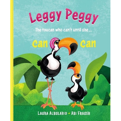 Leggy Peggy: The toucan who can't, until she cancan-Books-Starfish Bay Children's Books-Yes Bebe