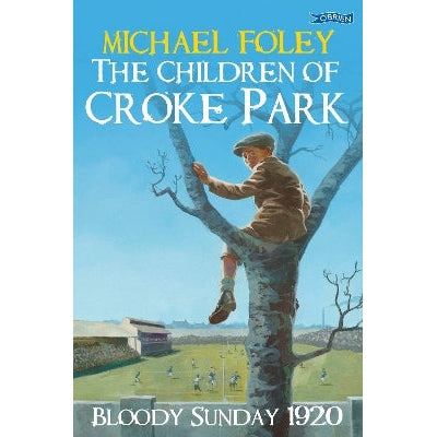 The Children of Croke Park: Bloody Sunday 1920-Books-O'Brien Press Ltd-Yes Bebe