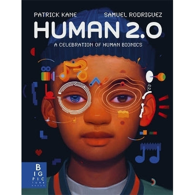 Human 2.0: A Celebration of Human Bionics-Books-Big Picture Press-Yes Bebe