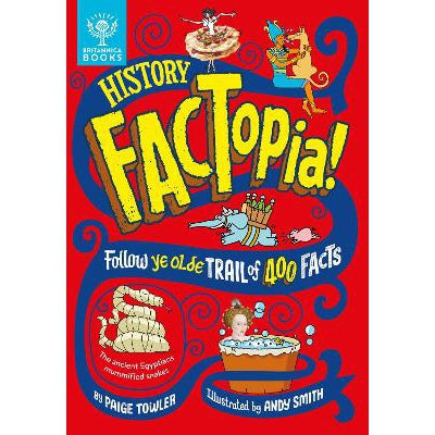 History FACTopia!: Follow Ye Olde Trail of 400 Facts [Britannica]-Books-What on Earth Publishing Ltd-Yes Bebe