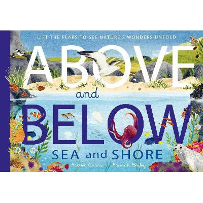 Above and Below: Sea and Shore: Lift the flaps to see nature's wonders unfold-Books-Little Tiger Press-Yes Bebe