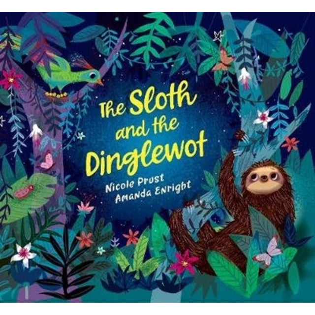 The Sloth And The Dinglewot - Nicole Prust & Amanda Enright-Books-New Frontier-Yes Bebe