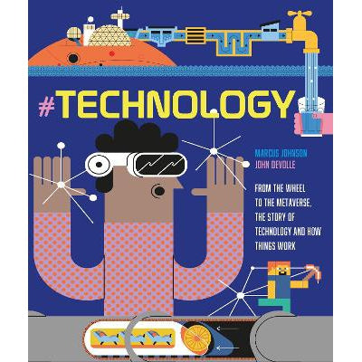 #TECHNOLOGY: From the Wheel to the Metaverse, The Story of Technology and How Things Work-Books-NQ Publishers-Yes Bebe