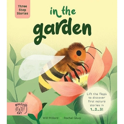 Three Step Stories: In the Garden: Lift the Flaps to Discover First Nature Stories in 1… 2… 3!-Books-Magic Cat Publishing-Yes Bebe