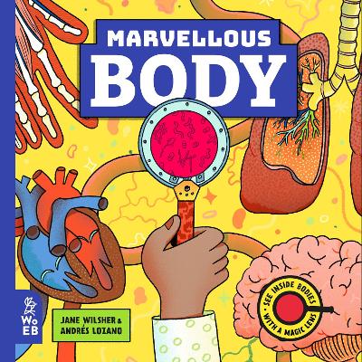 Marvellous Body: A Magic Lens Book-Books-What on Earth Publishing Ltd-Yes Bebe
