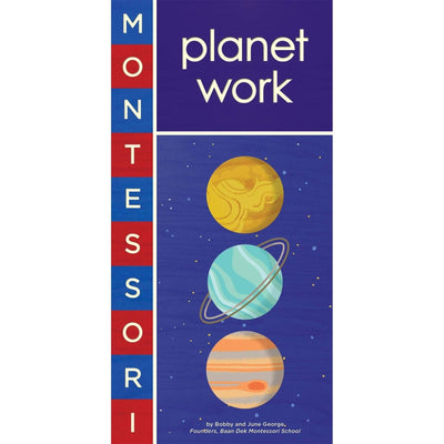 Montessori: Planet Work - Bobby George & Alyssa Nassner
