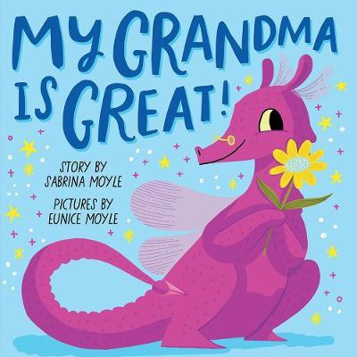 My Grandma Is Great! (A Hello!Lucky Book) - Sabrina Moyle & Eunice Moyle