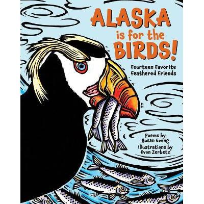 Alaska Is For The Birds!: Fourteen Favorite Feathered Friends