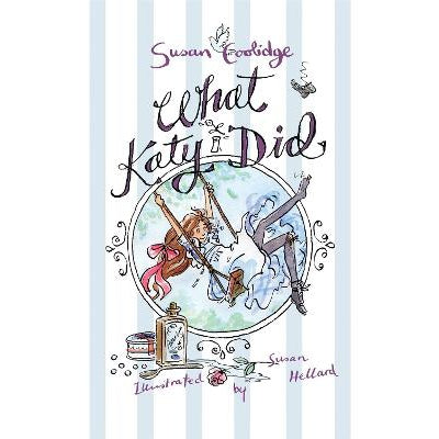 What Katy Did: Illustrated by Susan Hellard