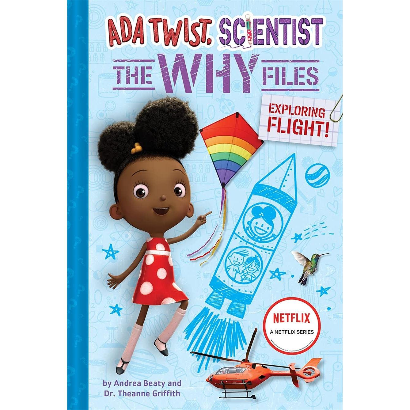 Ada Twist Scientist: Why Files 1: Exploring Flight! (The Questioneers) - Andrea Beaty & Dr Theanne Griffith