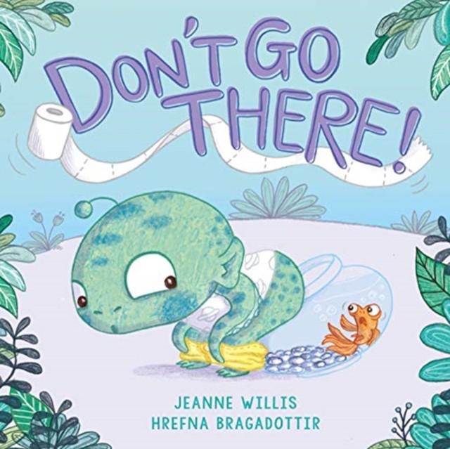 Don't Go There! - Jeanne Willis & Hrefna Bragadottir
