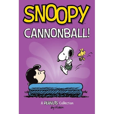 Snoopy: Cannonball!: A Peanuts Collection