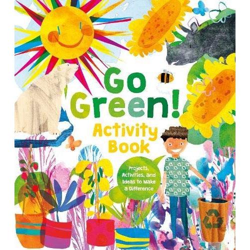 Go Green! Activity Book: Projects, Activities, and Ideas to Make a Difference