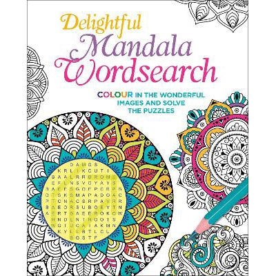 Delightful Mandala Wordsearch: Colour in the Wonderful Images and Solve the Puzzles