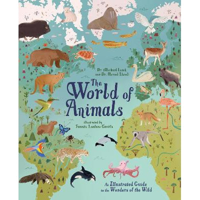 The World of Animals: An Illustrated Guide to the Wonders of the Wild