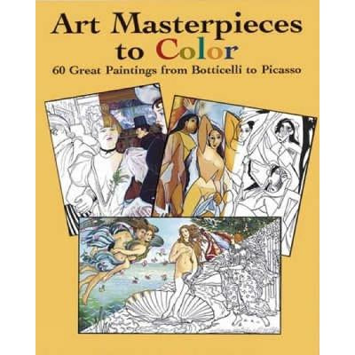 Art Masterpieces to Colour: 60 Great Paintings from Botticelli to Piccasso