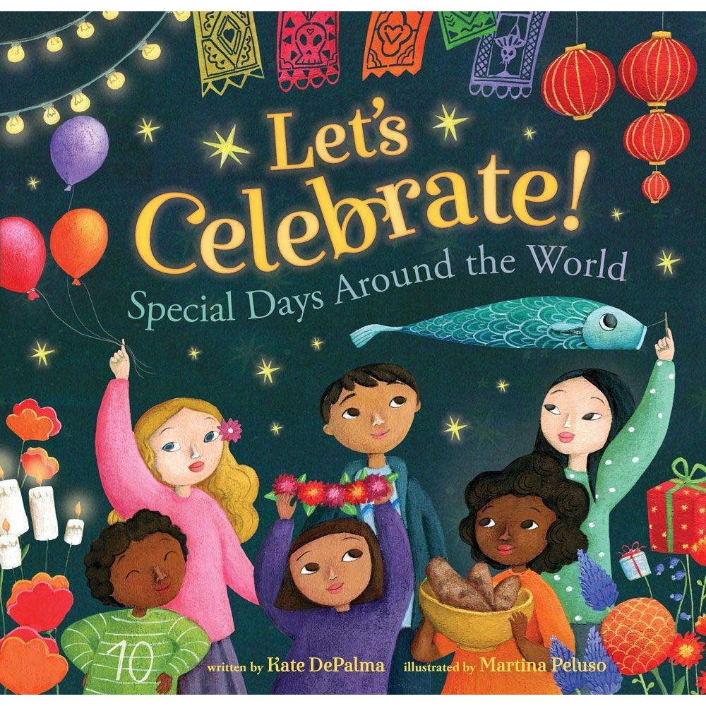 Let's Celebrate! Special Days Around The World - Kate Depalma & Martina Peluso