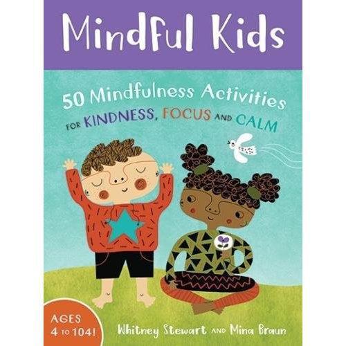 Mindful Kids (Mindful Monkeys: 50 Activities For Calm Focus And Peace) - Whitney Stewart