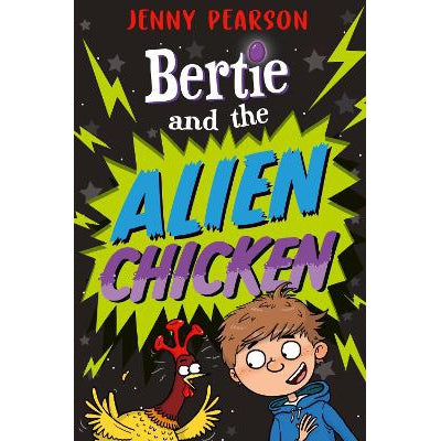 Bertie And The Alien Chicken