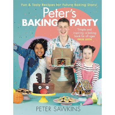 Peter's Baking Party: Fun & Tasty Recipes For Future Baking Stars!