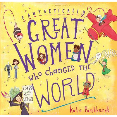 Fantastically Great Women Who Changed The World: Gift Edition