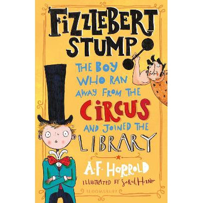 Fizzlebert Stump: The Boy Who Ran Away From the Circus (and joined the library)