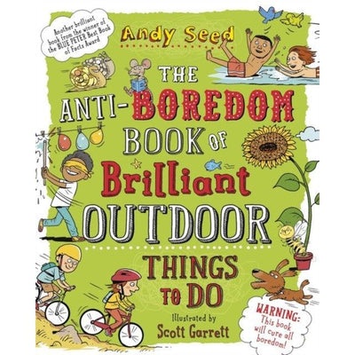 The Anti-boredom Book of Brilliant Outdoor Things To Do