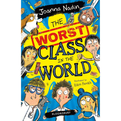 The Worst Class In The World - Joanna Nadin & Rikin Parekh