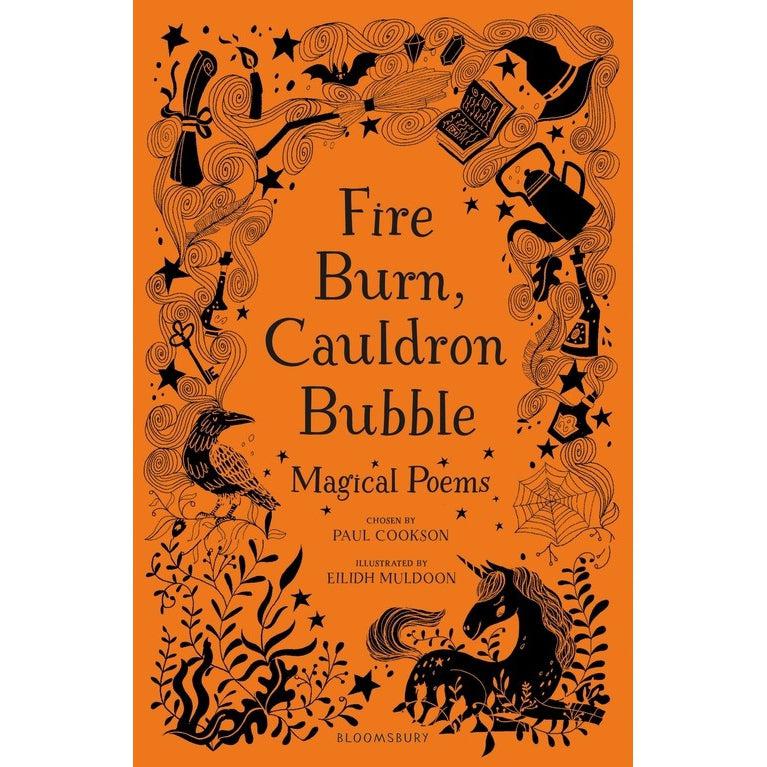 Fire Burn, Cauldron Bubble: Magical Poems Chosen By Paul Cookson
