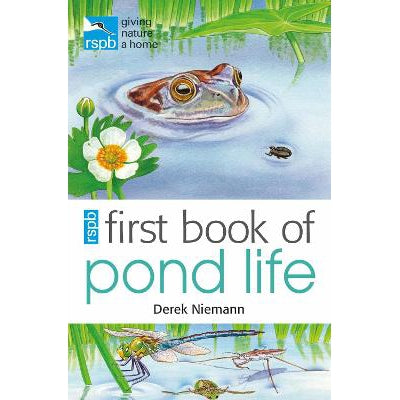 RSPB First Book Of Pond Life