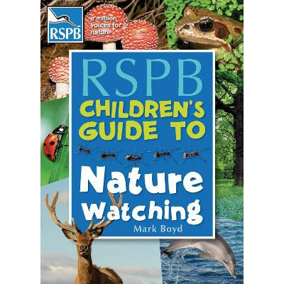 The RSPB Children's Guide To Nature Watching