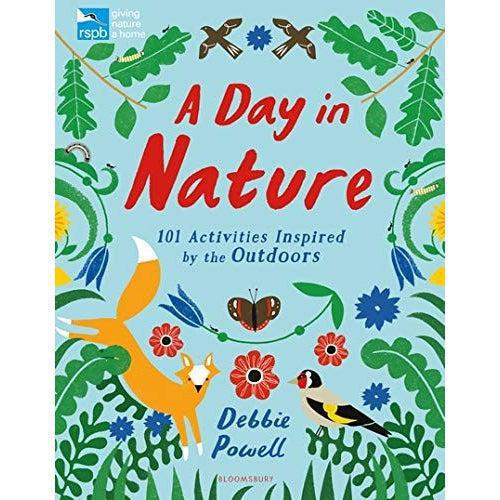 RSPB: A Day In Nature: 101 Activities Inspired By The Outdoors - Debbie Powell