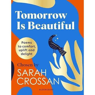 Tomorrow Is Beautiful: The Perfect Poetry Collection For Anyone Searching For A Beautiful World...
