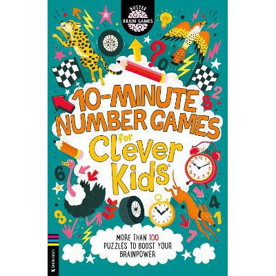 10-Minute Number Games For Clever Kids®: More Than 100 Puzzles To Boost Your Brainpower