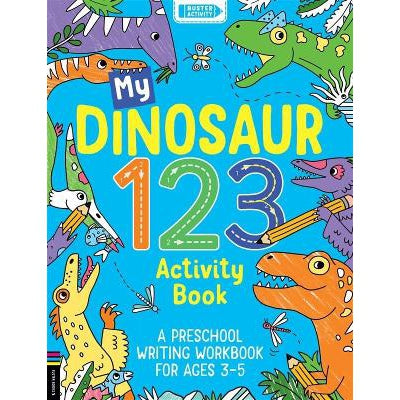 My Dinosaur 123 Activity Book: A Preschool Writing Workbook For Ages 3Â€“5