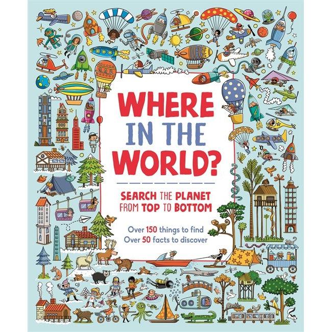 Where In The World? : Search The Planet From Top To Bottom - Paula Bossio