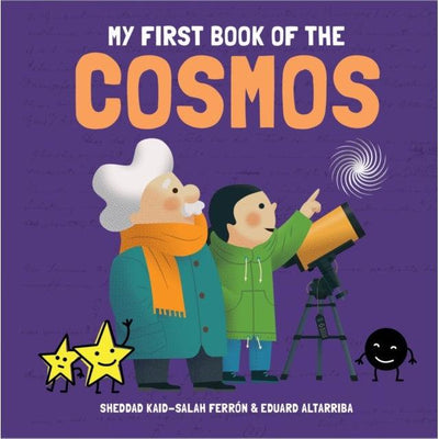 My First Book Of The Cosmos - Sheddad Kaid-Salah Ferrón & Eduard Altarriba