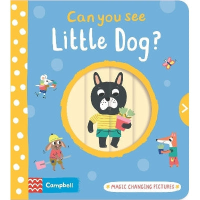 Can You See Little Dog?: Magic changing pictures